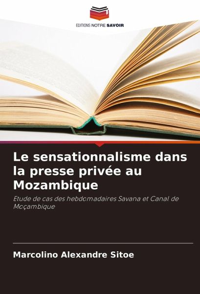 Le sensationnalisme dans la presse privée au Mozambique Le sensationnalisme dans la presse privée au Mozambique