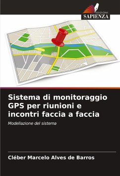 Sistema di monitoraggio GPS per riunioni e incontri faccia a faccia - Alves de Barros, Cléber Marcelo