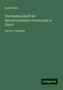 Vierteljahrsschrift der Naturforschenden Gesellschaft in Zürich - Wolf, Rudolf