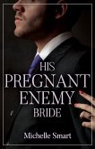His Pregnant Enemy Bride (eBook, ePUB)