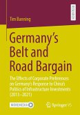 Germany's Belt and Road Bargain (eBook, PDF) Germany's Belt and Road Bargain (eBook, PDF)