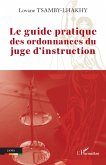 Le guide pratique des ordonnances du juge d'instruction