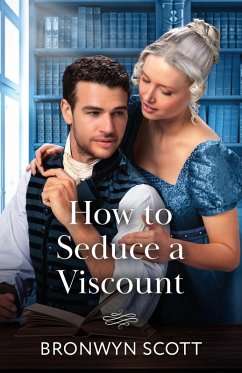 How To Seduce A Viscount (eBook, ePUB) - Scott, Bronwyn