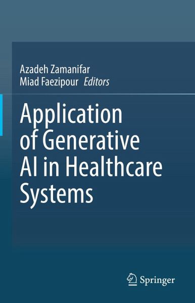 Application of Generative AI in Healthcare Systems (eBook, PDF) Application of Generative AI in Healthcare Systems (eBook, PDF)