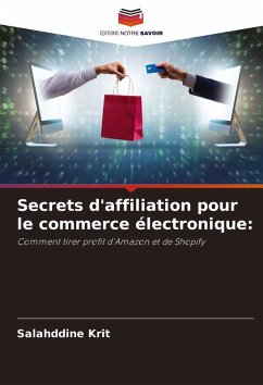 Secrets d'affiliation pour le commerce électronique: - Krit, Salahddine Secrets d'affiliation pour le commerce électronique: - Krit, Salahddine