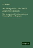 Mittheilungen aus Justus Perthes' geographischer Anstalt