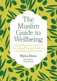The Muslim Guide to Wellbeing The Muslim Guide to Wellbeing