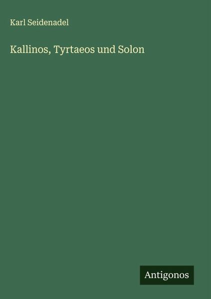 Kallinos, Tyrtaeos und Solon Kallinos, Tyrtaeos und Solon