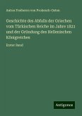 Geschichte des Abfalls der Griechen vom Türkischen Reiche im Jahre 1821 und der Gründung des Hellenischen Königreiches