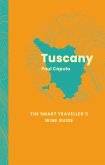 Tuscany: The Smart Traveller's Wine Guide Tuscany: The Smart Traveller's Wine Guide