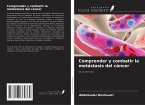 Comprender y combatir la metástasis del cáncer