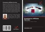 Ecommerce Affiliate Secrets: Ecommerce Affiliate Secrets: