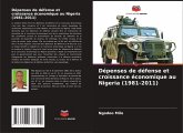 Dépenses de défense et croissance économique au Nigeria (1981-2011) Dépenses de défense et croissance économique au Nigeria (1981-2011)