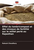 Effet du lombricompost et des niveaux de fertilité sur le millet perlé au Rajasthan Effet du lombricompost et des niveaux de fertilité sur le millet perlé au Rajasthan