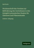 Wochenschrift des Vereines zur Beförderung des Gartenbaues in den königlich preussischen Staaten für Gärtnerei und Pflanzenkunde Wochenschrift des Vereines zur Beförderung des Gartenbaues in den königlich preussischen Staaten für Gärtnerei und Pflanzenkunde