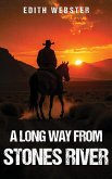 A Long Way from Stones River A Long Way from Stones River