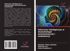 Sztuczna inteligencja w stomatologii zachowawczej i endodoncji - ANTONY, RESHMA TERES;H.B, SWETHA;R, Vinaychandra