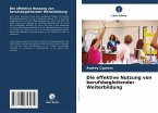 Die effektive Nutzung von berufsbegleitender Weiterbildung Die effektive Nutzung von berufsbegleitender Weiterbildung
