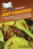HowExpert Guide to Ant Farming