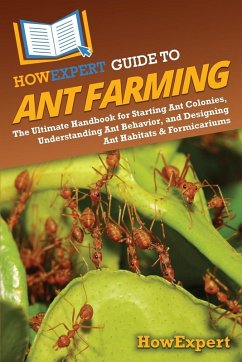 HowExpert Guide to Ant Farming - Howexpert