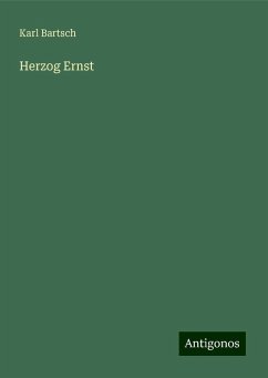 Herzog Ernst - Bartsch, Karl