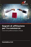 Segreti di affiliazione per l'e-commerce: Segreti di affiliazione per l'e-commerce:
