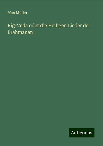 Rig-Veda oder die Heiligen Lieder der Brahmanen