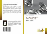 À LA DÉCOUVERTE DES DIAMANTS CACHÉS À LA DÉCOUVERTE DES DIAMANTS CACHÉS