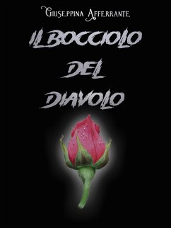 Il Bocciolo del diavolo (eBook, ePUB) - Afferrante, Giuseppina