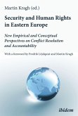 Security and Human Rights in Eastern Europe: New Empirical and Conceptual Perspectives on Conflict Resolution and Accountability (eBook, PDF)