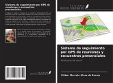 Sistema de seguimiento por GPS de reuniones y encuentros presenciales Sistema de seguimiento por GPS de reuniones y encuentros presenciales