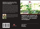 Adoption du système de culture intercalaire dans l'Haryana : une analyse sociologique Adoption du système de culture intercalaire dans l'Haryana : une analyse sociologique