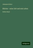 Blücher - seine Zeit und sein Leben Blücher - seine Zeit und sein Leben