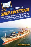 HowExpert Guide to Ship Spotting