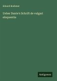 Ueber Dante's Schrift de vulgari eloquentia