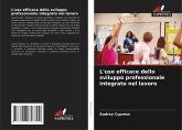 L'uso efficace dello sviluppo professionale integrato nel lavoro