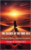 The Silence of the True Self (eBook, ePUB)
