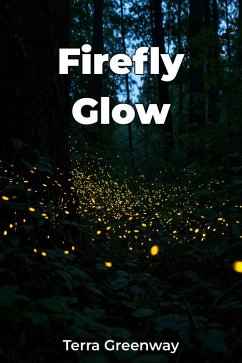 Firefly Glow (eBook, ePUB) - Greenway, Terra