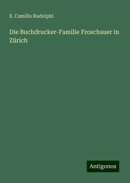 Die Buchdrucker-Familie Froschauer in Zürich