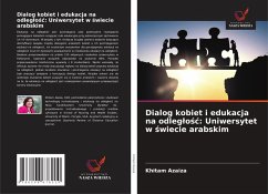 Dialog kobiet i edukacja na odleg¿o¿¿: Uniwersytet w ¿wiecie arabskim Cover Dialog kobiet i edukacja na odleg¿o¿¿: Uniwersytet w ¿wiecie arabskim