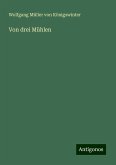 Von drei Mühlen Von drei Mühlen