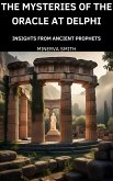 The Mysteries of the Oracle at Delphi (eBook, ePUB) The Mysteries of the Oracle at Delphi (eBook, ePUB)