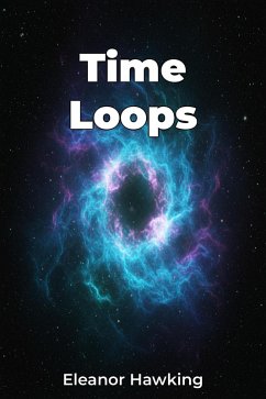 Time Loops (eBook, ePUB) - Hawking, Eleanor