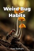 Weird Bug Habits (eBook, ePUB)