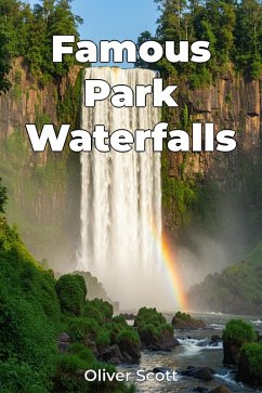 Famous Park Waterfalls (eBook, ePUB) - Scott, Oliver