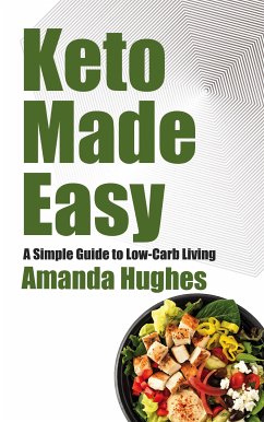Cover Keto Made Easy - A Simple Guide to Low-Carb Living (eBook, ePUB)