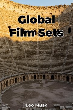 Global Film Sets (eBook, ePUB) - Musk, Leo