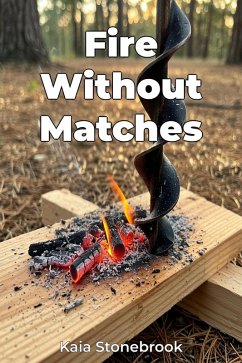 Fire Without Matches (eBook, ePUB) - Stonebrook, Kaia