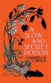 A Slow and Secret Poison (eBook, ePUB) A Slow and Secret Poison (eBook, ePUB)
