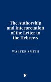 The Authorship and Interpretation of the Letter to the Hebrews (eBook, ePUB)